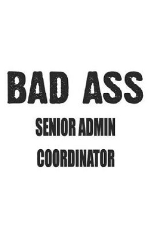 Cover of Bad Ass Senior Admin Coordinator
