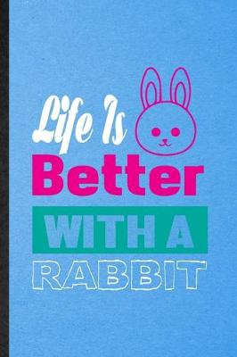 Book cover for Life Is Better with a Rabbit