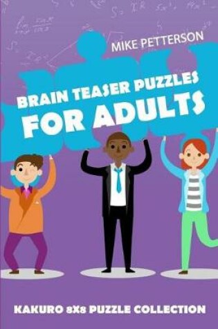 Cover of Brain Teaser Puzzles For Adults