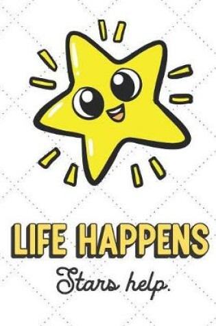 Cover of Life Happens Stars Help