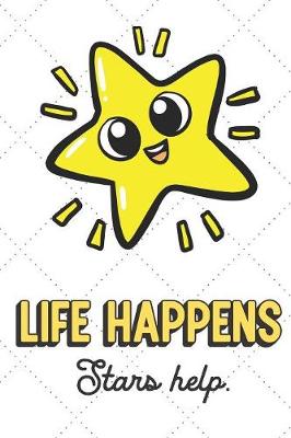Book cover for Life Happens Stars Help