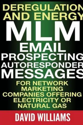 Cover of Deregulation and Energy MLM Email Prospecting Autoresponder Messages