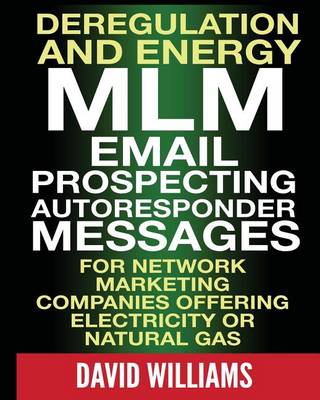 Book cover for Deregulation and Energy MLM Email Prospecting Autoresponder Messages