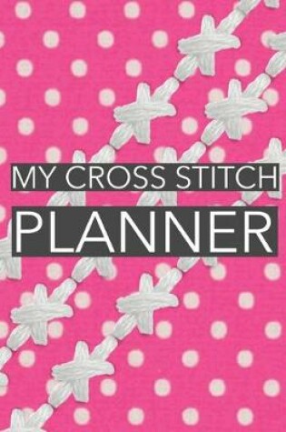 Cover of My Cross Stitch Planner