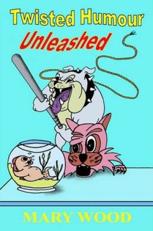 Cover of Twisted Humour Unleashed