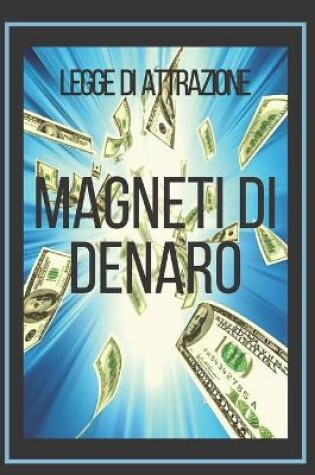 Cover of Magneti Di Denaro Legge Di Attrazione