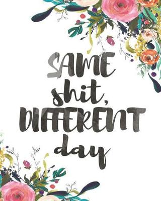 Book cover for Same Shit Different Day