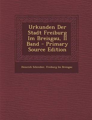 Book cover for Urkunden Der Stadt Freiburg Im Breisgau, II Band