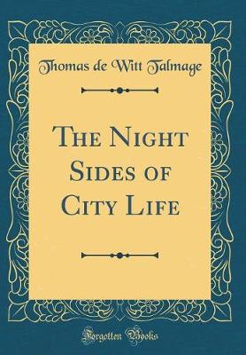 Book cover for The Night Sides of City Life (Classic Reprint)