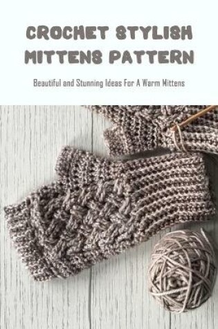 Cover of Crochet Stylish Mittens Pattern