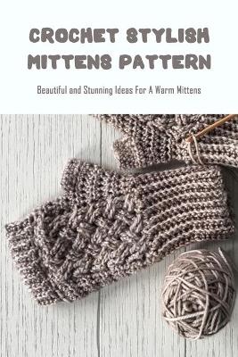Book cover for Crochet Stylish Mittens Pattern