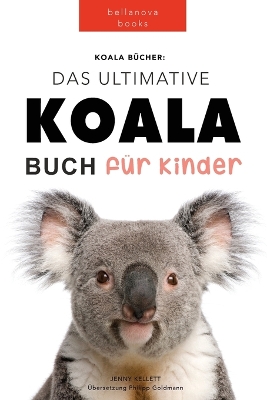Book cover for Koala Bücher Das Ultimate Koala Buch für Kinder