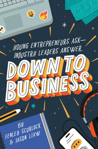 Book cover for Down to Business: 51 Industry Leaders Share Practical Advice on How to Become a Young Entrepreneur