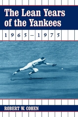 Cover of The Lean Years of the Yankees, 1965-1975