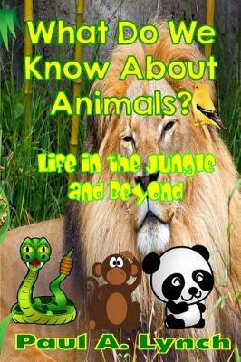 Book cover for What Do We Know About Animals?