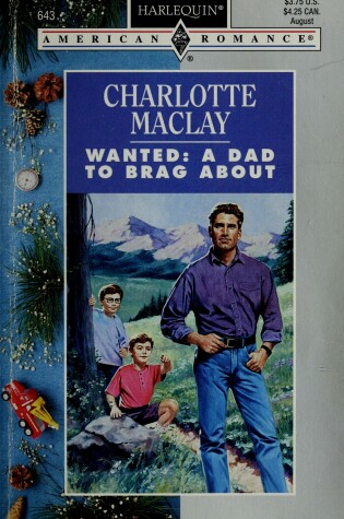 Cover of Harlequin American Romance #643: Wanted: A Dad to Brag about