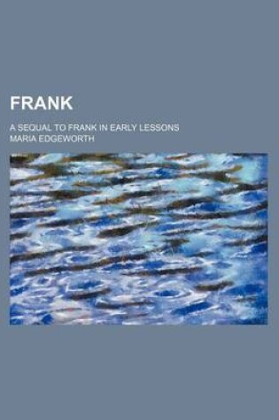 Cover of Frank (Volume 2); A Sequal to Frank in Early Lessons