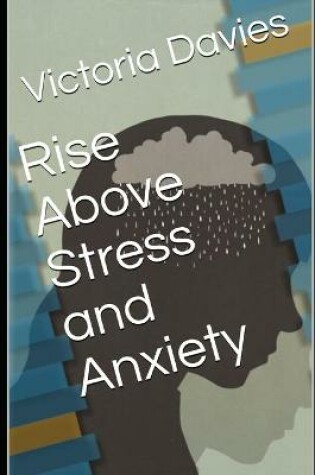 Cover of Rise Above Stress and Anxiety