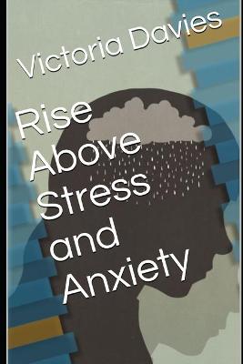 Book cover for Rise Above Stress and Anxiety