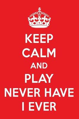 Book cover for Keep Calm and Play Never Have I Ever