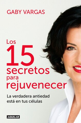 Cover of Los 15 secretos para rejuvenecer / 15 Anti-Aging Secrets