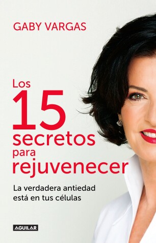 Book cover for Los 15 secretos para rejuvenecer / 15 Anti-Aging Secrets