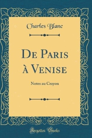 Cover of De Paris à Venise: Notes au Crayon (Classic Reprint)