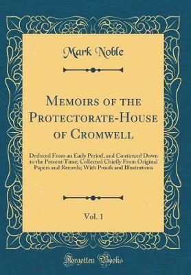 Book cover for Memoirs of the Protectorate-House of Cromwell, Vol. 1