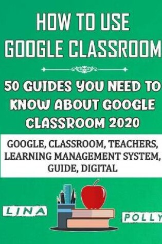 Cover of How To Use Google Classroom