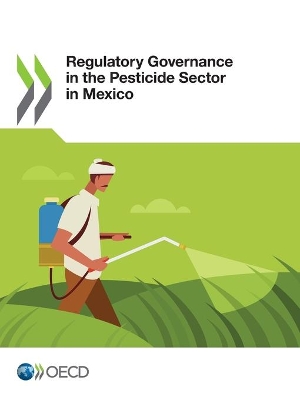 Book cover for Regulatory Governance in the Pesticide Sector in Mexico