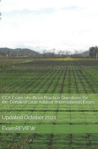 Cover of CCA Exam Unofficial Practice Questions for the Certified Crop Advisor (International) Exam
