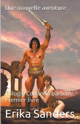 Book cover for Trilogie Conan le Barbare. Premier Livre