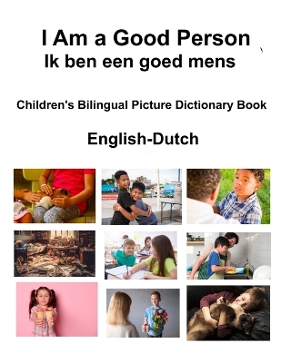 Book cover for English-Dutch I Am a Good Person / Ik ben een goed mens Children's Bilingual Picture Dictionary Book
