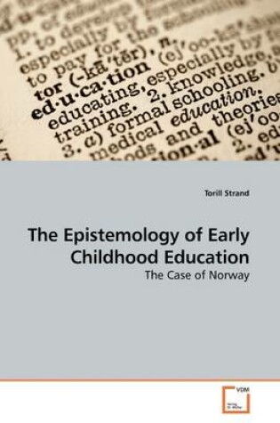 Cover of The Epistemology of Early Childhood Education