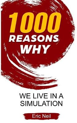 Book cover for 1000 Reasons why We live in a Simulation