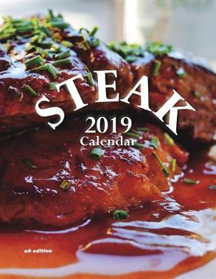 Book cover for Steak 2019 Calendar (UK Edition)
