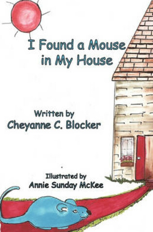 Cover of I Found A Mouse In My House