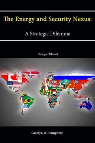 Cover of The Energy and Security Nexus: A Strategic Dilemma (Enlarged Edition)