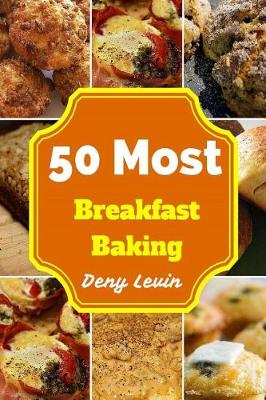 Book cover for 50 Most Breakfast Baking