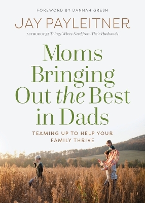 Book cover for Moms Bringing Out the Best in Dads