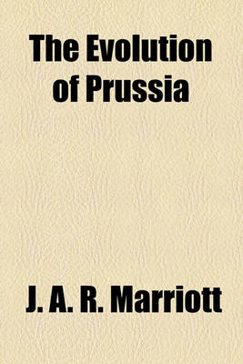 Book cover for The Evolution of Prussia