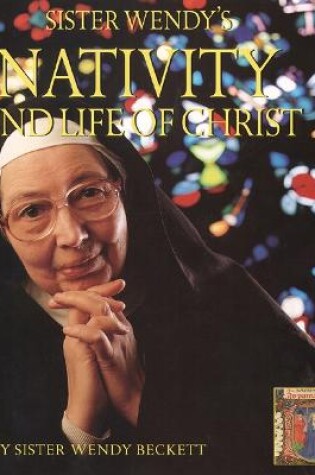 Cover of Sister Wendy's Nativity and Life of Christ