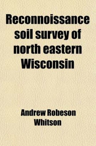 Cover of Reconnoissance Soil Survey of North Eastern Wisconsin Volume 47