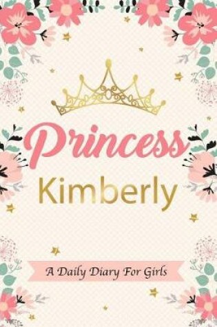 Cover of Princess Kimberly a Daily Diary for Girls