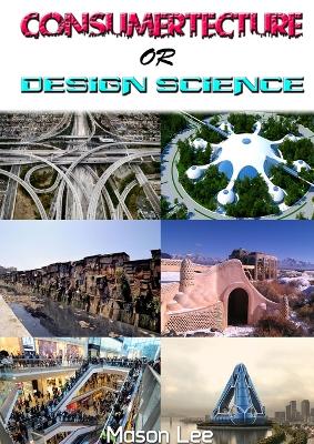 Book cover for Consumertecture or Design Science
