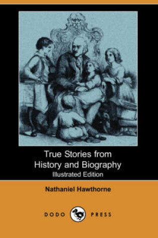 Cover of True Stories from History and Biography (Illustrated Edition) (Dodo Press)