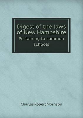 Book cover for Digest of the Laws of New Hampshire Pertaining to Common Schools