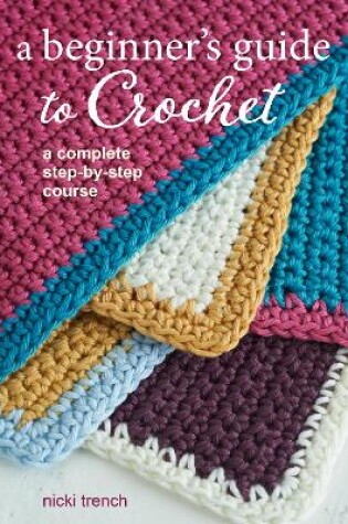 Cover of A Beginner's Guide to Crochet