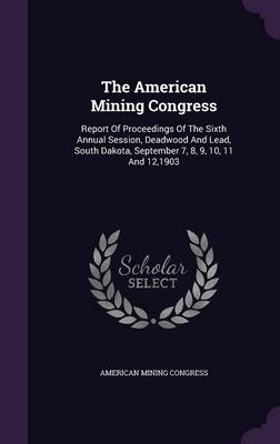 Book cover for The American Mining Congress