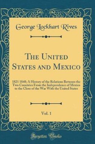 Cover of The United States and Mexico, Vol. 1